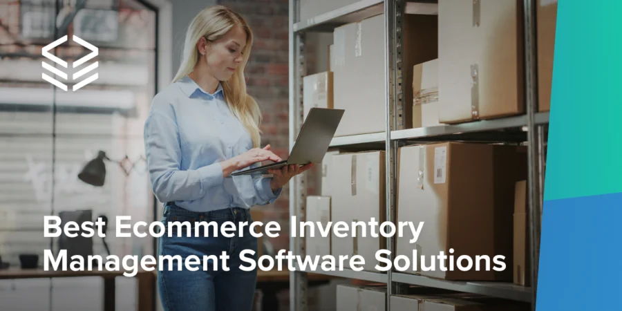 A guide to the best best ecommerce inventory management software solutions and how to choose one for your business.
